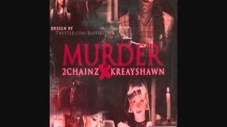 2 Chainz Feat. Kreayshawn - Murder (Produced by C-Note)
