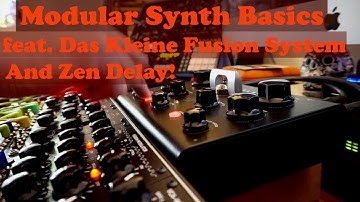 Modular Synthesizer Basics - Featuring the Erica Synths Das Kleine Fusion System and Zen Delay!