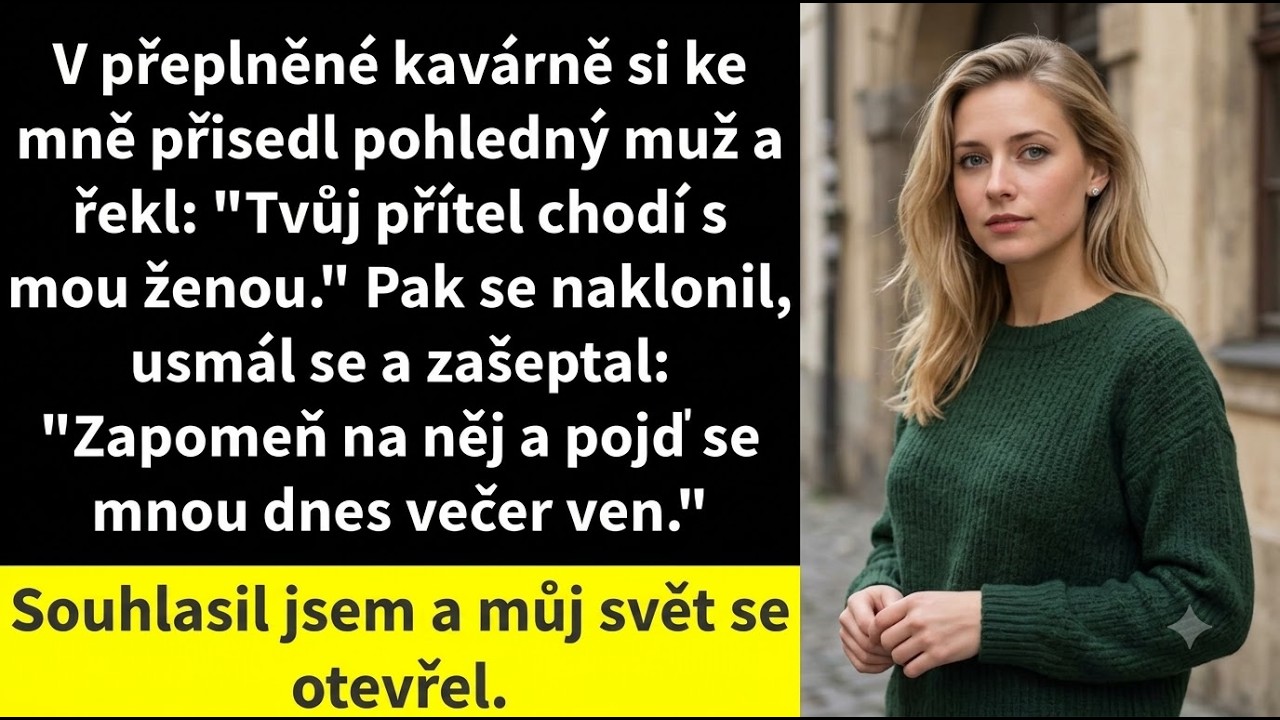 Seděla jsem v kavárně a popíjela vanilkové latté, když si ke mně přisedl cizí muž. „Tvůj přítel spí s mou ženou,“ řekl klidně. Věděl o mně všechno – moje jméno, moji práci, dokonce i to, co čtu....