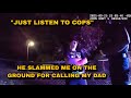 Cop Slams 16 Year Old For Calling His Dad