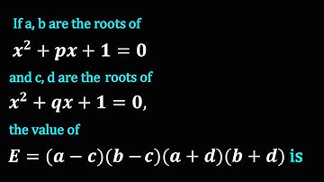 If a, b are the roots of x^2+px+1=0 and c, d are the roots of x^2+qx+1=0, the value of E=(a-c)(b-c)