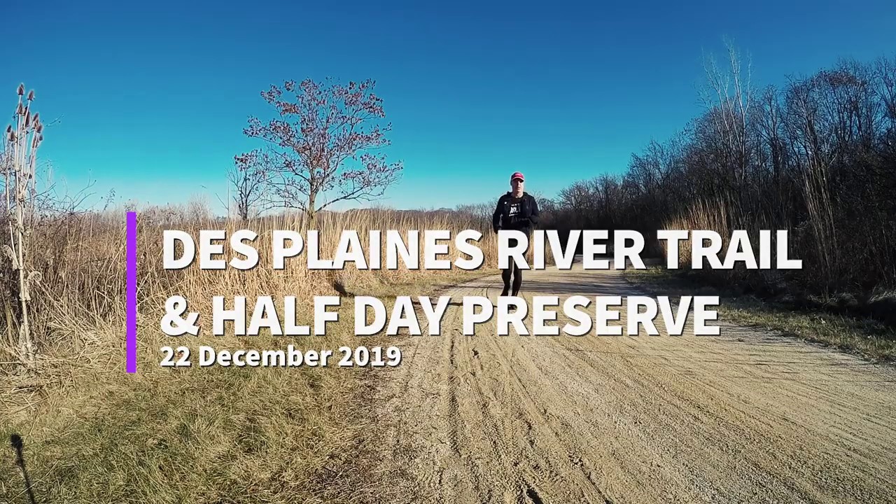 Des Plaines River Trail and Half Day Preserve, 22 December 2019