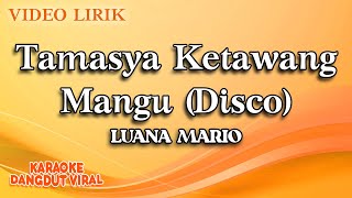 Luana Mario - Tamasya Ketawang Mangu Disco ( video lirik)