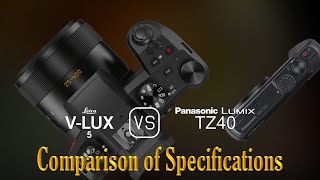 Leica V-Lux 5 vs. Panasonic Lumix TZ40: A Comparison of Specifications