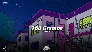 (LETRA) 160 Gramos - Junior H