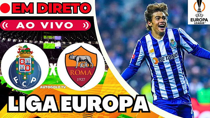 🔴PORTO X ROMA ( EM DIRETO ) LIGA EUROPA | JOGO AO VIVO