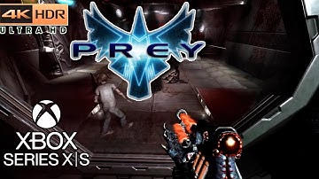 PREY : XBOX SERIES X : GAMEPLAY 4K HDR