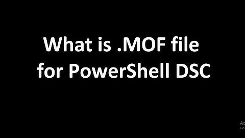 What is .MOF file for PowerShell DSC