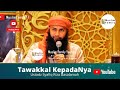 Tawakkal KepadaNya | Kajian Ustadz Syafiq Riza Basalamah