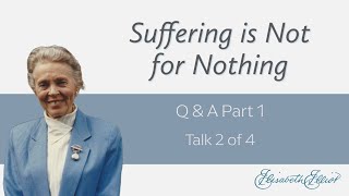 Suffering is Not for Nothing | Q&amp;A Part 1