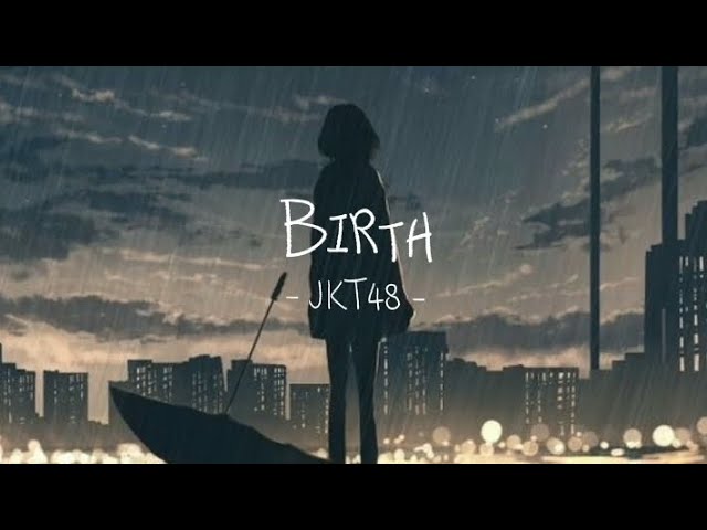 Birth-JKT48- (lirik) class=