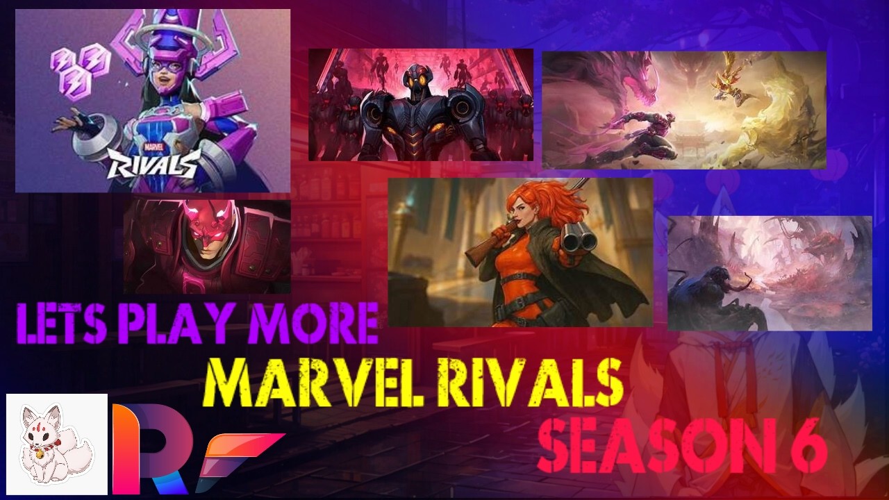 lets play more marvel rivals season 6