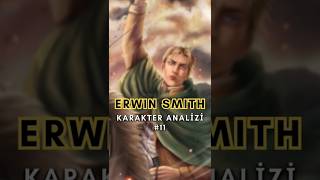 Erwin Smith Karakter Izi - Bölüm 11