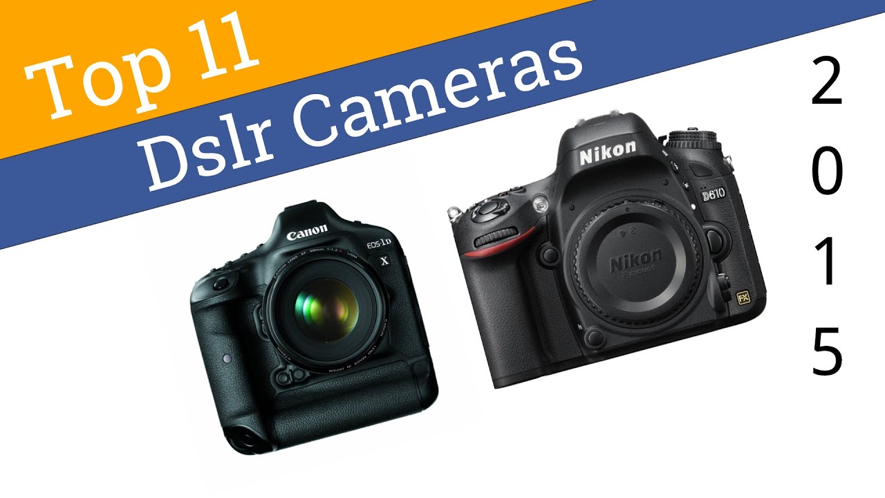 Camera Which Is Best Dslr Camera 11 best dslr cameras 2015 youtube 2015