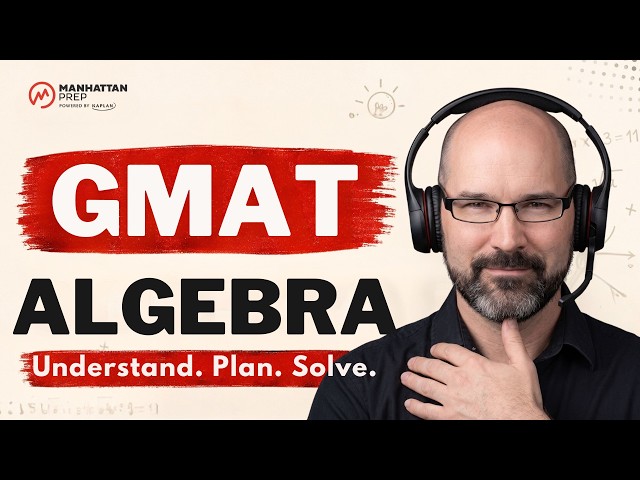 GMAT Algebra Explained: Equations, Problem Solving, and the UPS