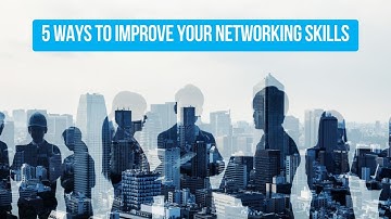 5 Simple Tips to Improve your Networking Skills