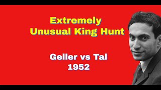 An Extremely Unusual King Hunt |Geller's King Meets Tal’s King Eye To Eye | Geller vs Tal: 1975
