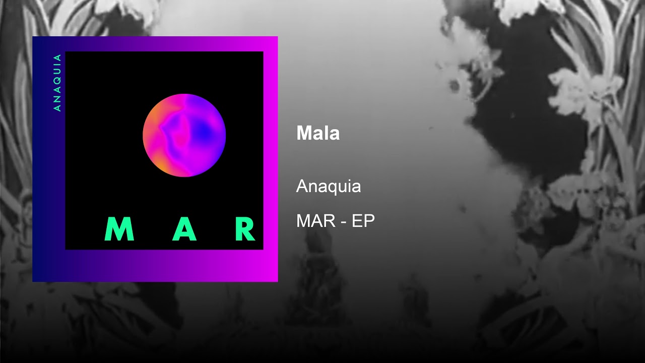 Anaquia - Mala (Audio) adlı videoyu YouTube'da izle Anaquia - Mala (Audio) adlı videoyu YouTube'da izle