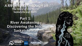 Part 1: River Awakening - Discovering the North Saskatchewan River