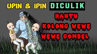 UPIN IPIN & HANTU KOLONG WEWE GOMBEL | cerita gambar horor