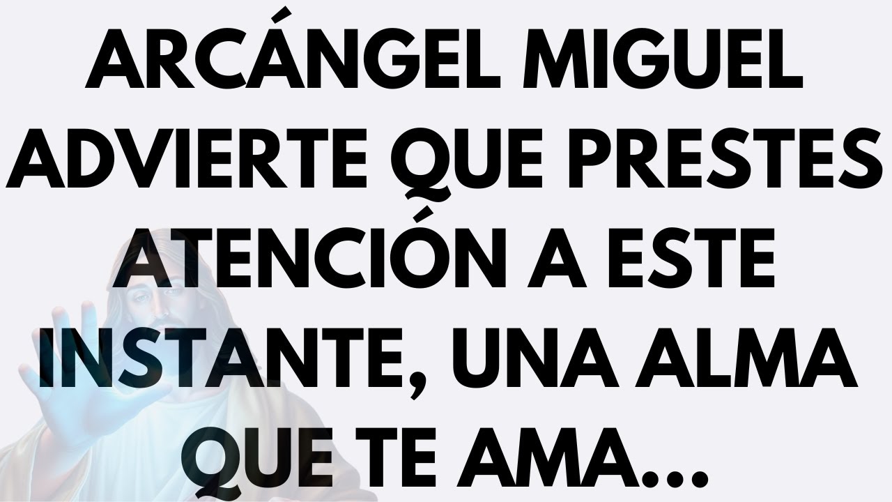 ARCÁNGEL MIGUEL ADVIERTE QUE PRESTES ATENCIÓN A ESTE INSTANTE, UNA ALMA QUE TE AMA…