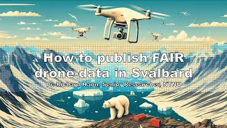SIOS Webinar #16: Guidance on how to publish FAIR drone data in Svalbard