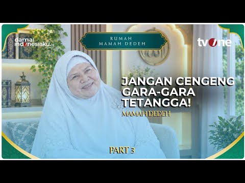 Stop Being Such a Crybaby Over Your Neighbors! | RUMAH MAMAH DEDEH