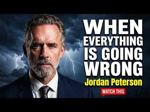 Jordan Peterson: "When Everything is Going Wrong in Your Life"