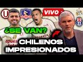 CHILENOS IMPRESIONADOS CON UNIVERSITARIO ¿VARGAS Y VALERA SE PUEDEN IR?