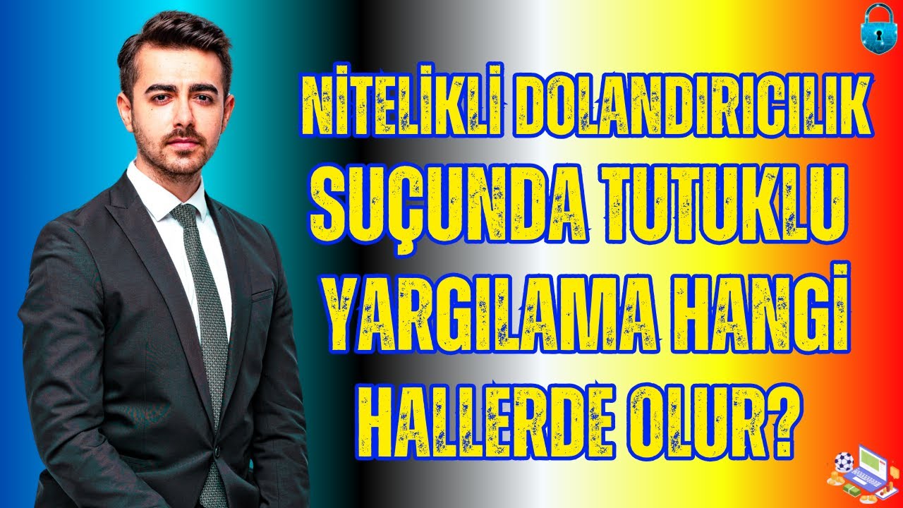 Nitelikli Dolandırıcılık Suçunda Tutuklu Yargılama Hangi Hallerde Olur?