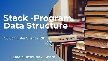 Data Structure | Stack | ISC 12th Computer Science