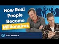 How real people become millionaires none of that social media hogwash