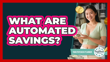 What Are Automated Savings? - Your Paycheck Planner