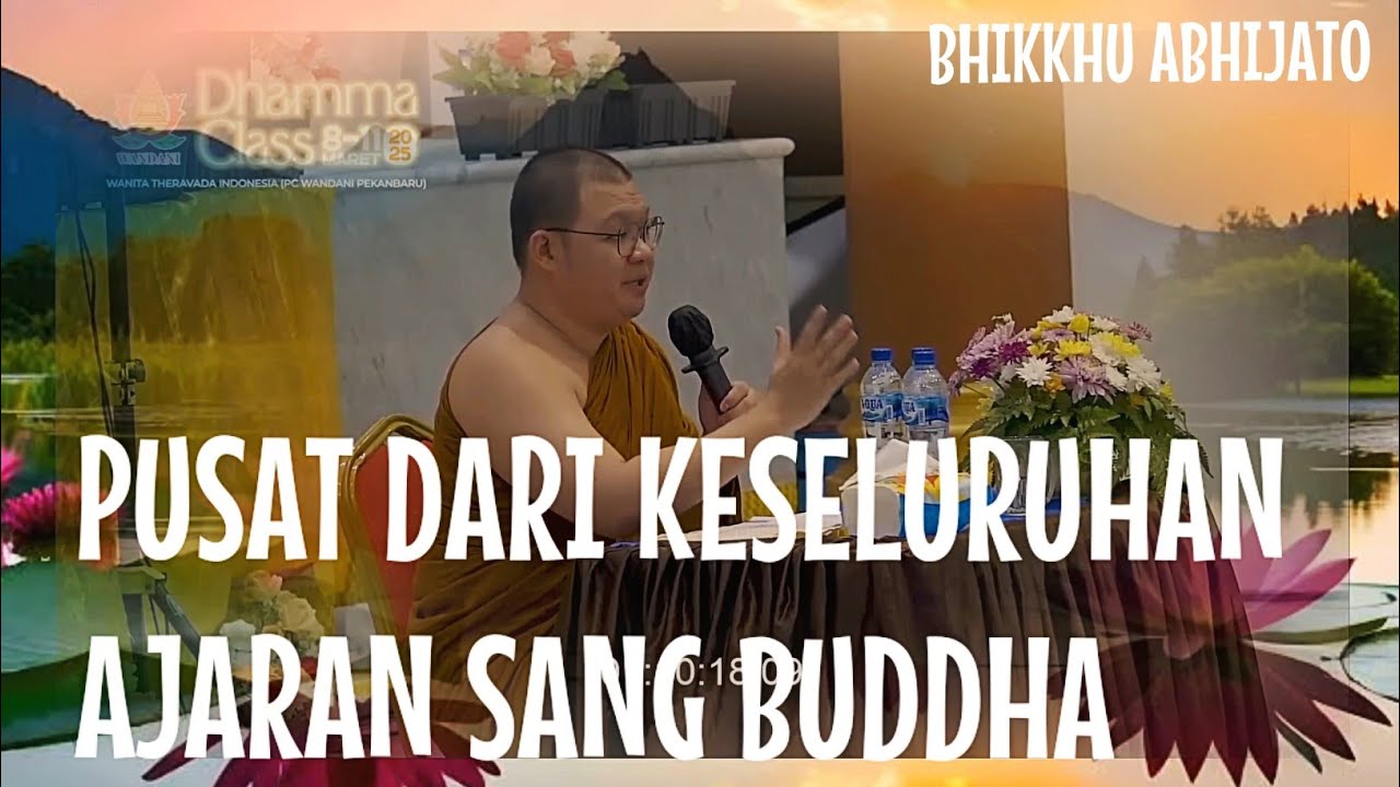 PUSAT DARI KESELURUHAN AJARAN BUDDHA 《BHANTE ABHIJATO》