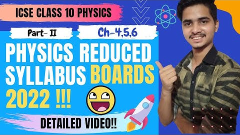 ICSE 2022 Physics Class 10 Reduced Syllabus | Part 2 |