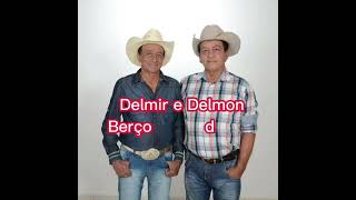 Delmir e Delmon - Berço do Chamamé