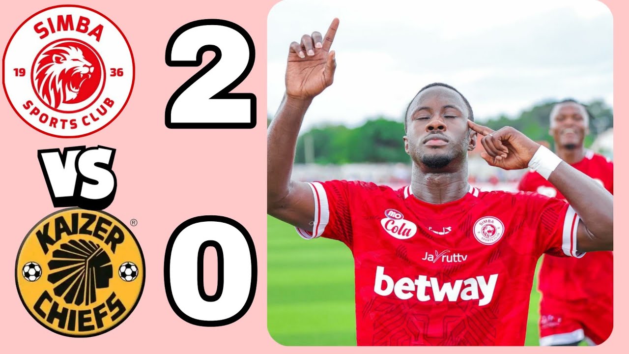 Simba 2-0 kaizer chefs/Tazama Magoli Yote ya Simba