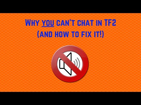 Why You Can&rsquo;t Chat On TF2! (And How To Fix It) (Read description if it doesn&rsquo;t work!)