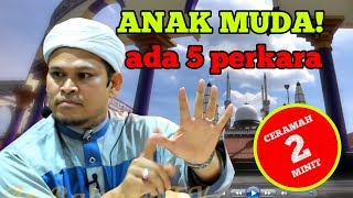 Oi! Anak Muda! (Ceramah 2 minit) - Ustaz Abdullah Khairi