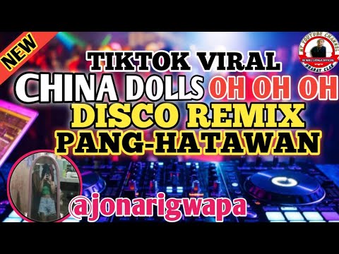 THE BEST TIKTOK CHINA DOLLS OH OH OH VIRAL DISCO REMIX - YouTube