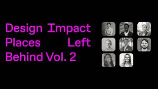 Design Impact 2026: Places Left Behind