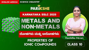 Metals and Non-metals- 05 | Properties of Ionic Compounds | Karnataka | Class 10 | SSLC |