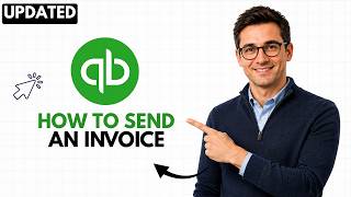 How to Send an Invoice in QuickBooks (2026 Step-by-Step Beginner Tutorial)