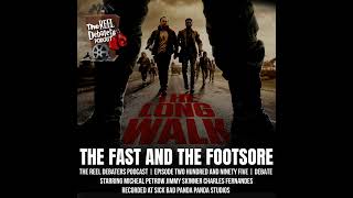 #295 "The Fast and the Footsore" | The Long Walk Debated