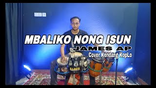 Mbaliko Nong Isun  James Ap  Cover Kendang Koplo  Legi Musik