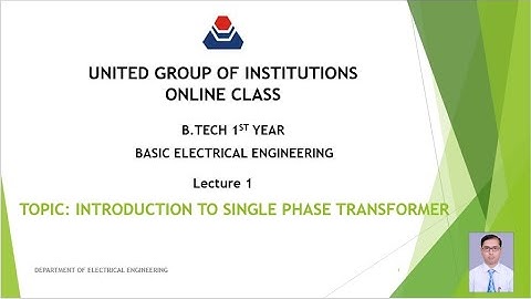 Lecture 1: Introduction to single phase Transformer