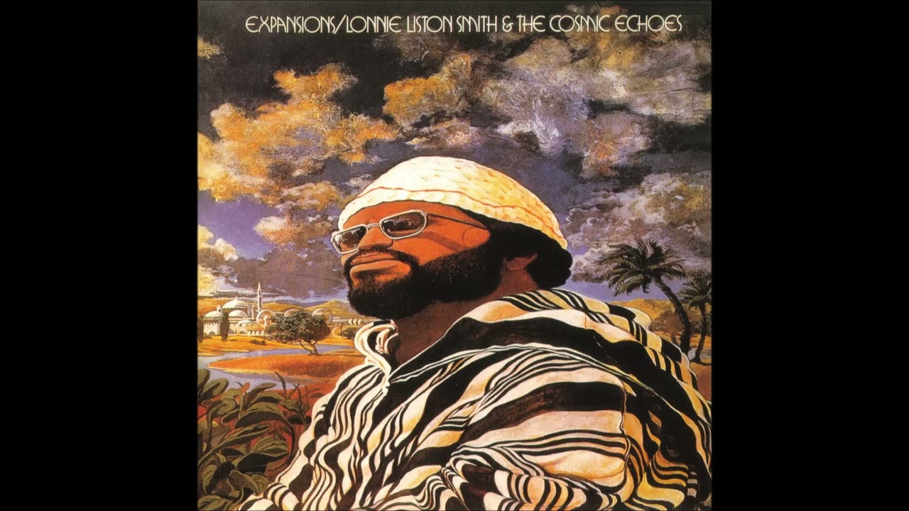 Lonnie Liston Smith & The Cosmic Echoes - Expansions (1975) - YouTube