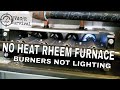 NO HEAT RHEEM GAS FURNACE BURNERS NOT LIGHTING **For properly trained HVAC professionals only**