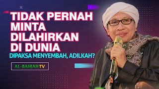 Tidak pernah Meminta Dilahirkan, di Dunia Dipaksa Menyembah, Mati Masuk Neraka. ADILKAH❓| Buya Yahya
