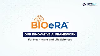 BIOeRA - SRM Tech's Gen AI Framework for HLS